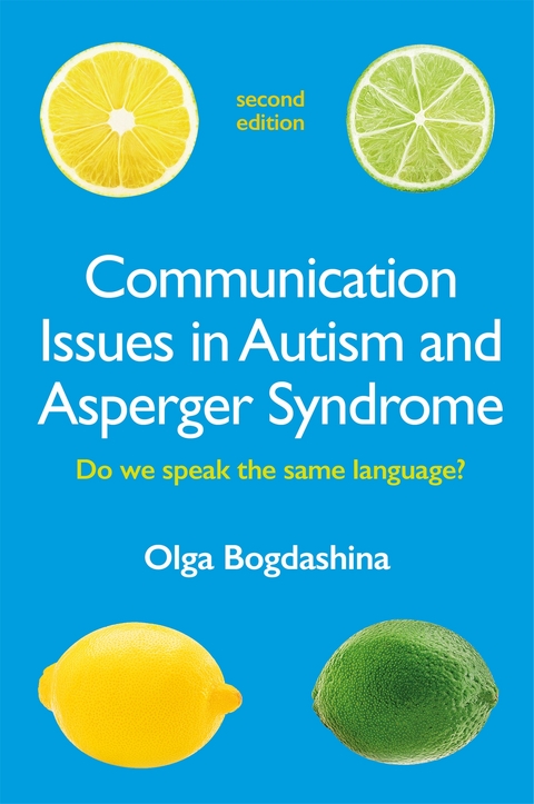 Communication Issues in Autism and Asperger Syndrome, Second Edition - Olga Bogdashina