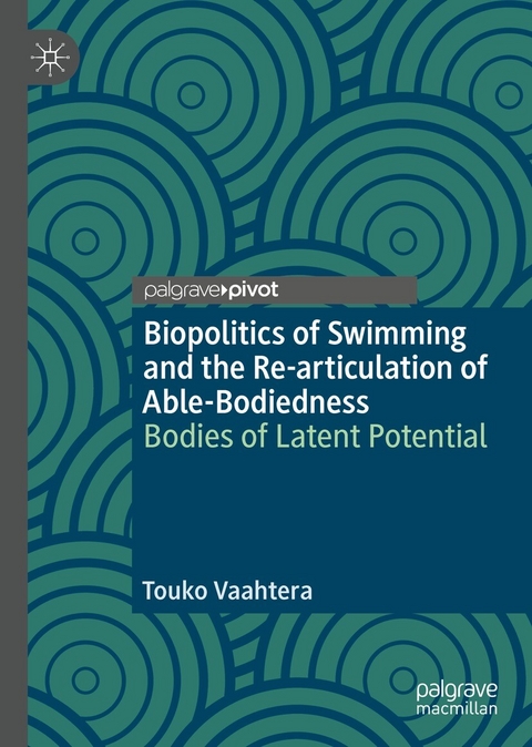 Biopolitics of Swimming and the Re-articulation of Able-Bodiedness - Touko Vaahtera