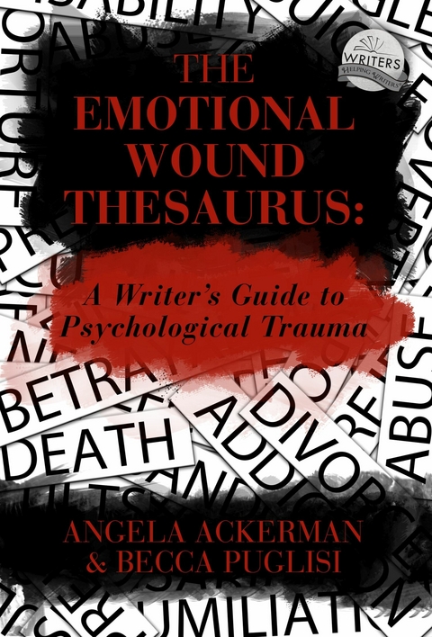 THE EMOTIONAL WOUND THESAURUS -  Becca Puglisi