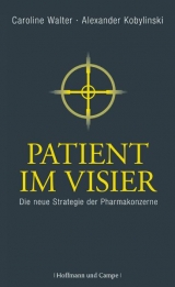 Patient im Visier - Walter, Caroline; Kobylinski, Alexander