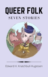 Queer Folk: Seven Stories - Edward Hugessen Knatchbull-Hugessen