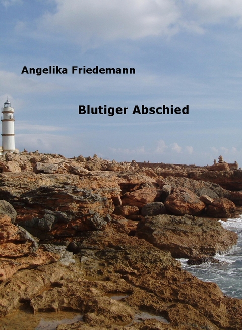 Blutiger Abschied - Angelika Friedemann