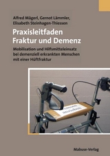 Praxisleitfaden Fraktur und Demenz - Gernot Lämmler, Alfred Mägerl, Elisabeth Steinhagen-Thiessen