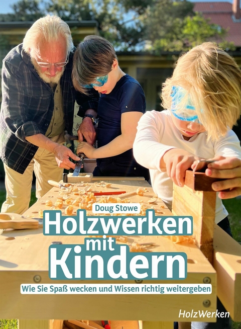 Holzwerken mit Kindern - Doug Stowe