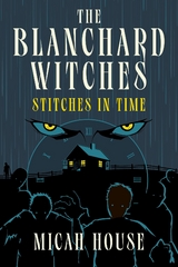 The Blanchard Witches - Micah House