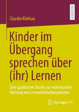 Kinder im Übergang sprechen über (ihr) Lernen - Claudia Klektau