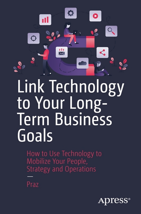 Link Technology to Your Long-Term Business Goals -  Praz