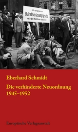 Die verhinderte Neuordnung 1945–1952 - Eberhard Schmidt