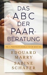 Das ABC der Paarberatung - Edouard Marry, Sabine Schäfer