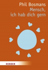 Mensch, ich hab dich gern - Phil Bosmans