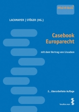 Casebook Europrecht - Lachmayer, Konrad; Stöger, Karl