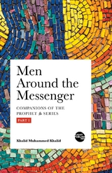 Men Around the Messenger - Part I -  Khalid Muhammed Khalid