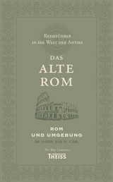 Reiseführer in die Welt der Antike. Das alte Rom - Ray Laurence