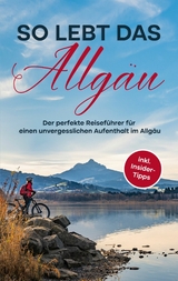 So lebt das Allgäu - Anneke Weinbach