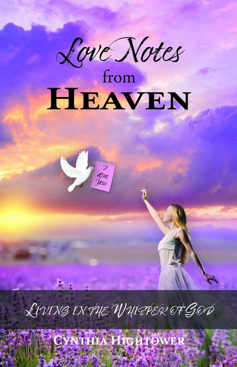 Love Notes from Heaven -  Cynthia Hightower