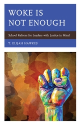Woke Is Not Enough -  T. Elijah Hawkes