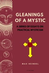 Gleanings of a Mystic -  Max Heindel