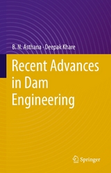 Recent Advances in Dam Engineering - B.N. Asthana, Deepak Khare