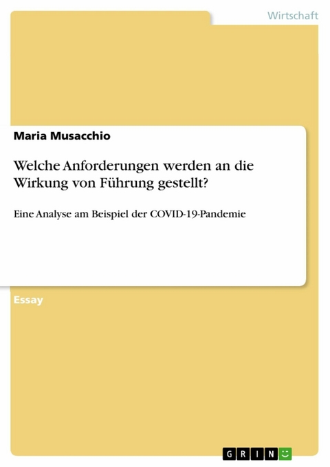 Welche Anforderungen werden an die Wirkung von Führung gestellt? - Maria Musacchio