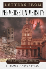 Letters from Perverse University - L. James Harvey Ph.D.