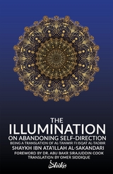 Illumination on Abandoning Self-Direction, Al-Tanwir fi Isqat Al-Tadbir -  Ibn Ata'illah Al-Sakandari