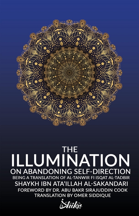Illumination on Abandoning Self-Direction, Al-Tanwir fi Isqat Al-Tadbir -  Ibn Ata'illah Al-Sakandari