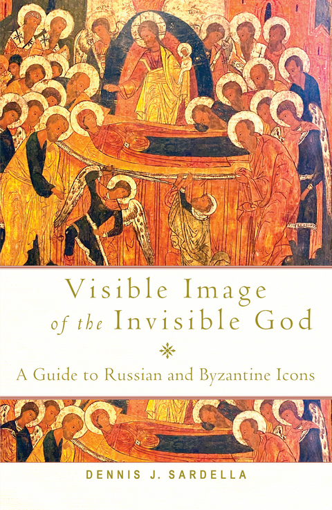 Visible Image of the Invisible God - Dennis J. Sardella