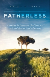 Fatherless - Heidi L Sill