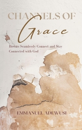 Channels of Grace -  Emmanuel Adewusi