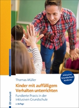 Kinder mit auffälligem Verhalten unterrichten - Thomas Müller