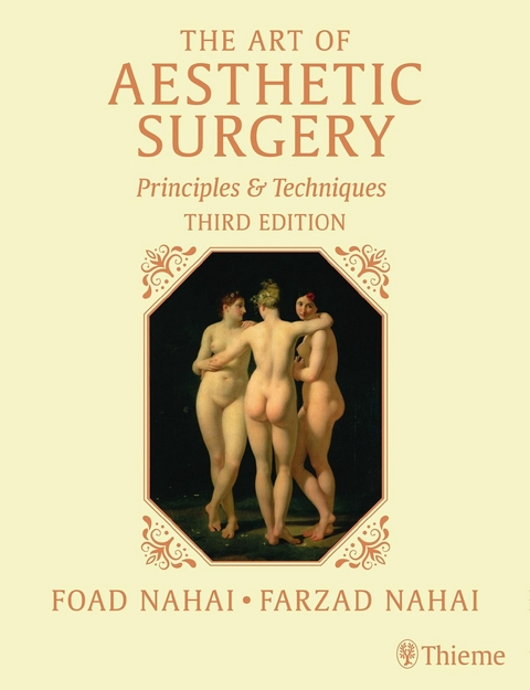 The Art of Aesthetic Surgery: Breast and Body Surgery, Third Edition - Volume 3 - Foad Nahai, Jr. Adams  William, Jeffrey Kenkel, John Hunter