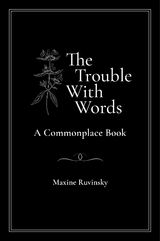 The Trouble With Words - Maxine Ruvinsky