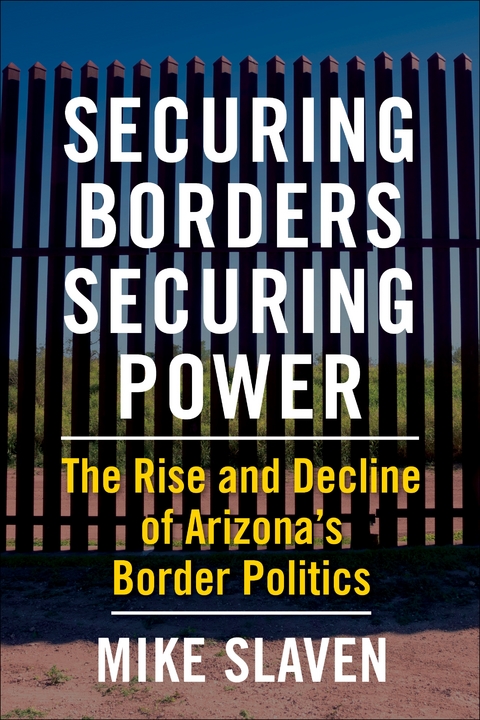 Securing Borders, Securing Power -  Mike Slaven