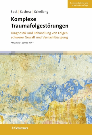 Komplexe Traumafolgestörungen, 2. Auflage - Martin Sack; Ulrich Sachsse; Julia Schellong