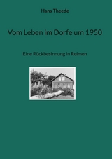 Vom Leben im Dorfe um 1950 - Hans Theede