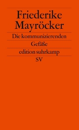 Die kommunizierenden Gefäße -  Friederike Mayröcker