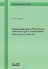 Aufwandsgünstige Verfahren zur Vorcodierung bei nichtlinearen Übertragungssystemen - Michael Siegrist