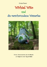 Wichtel Wito und die verschwundene Wasserfee - Cinzia Faraci