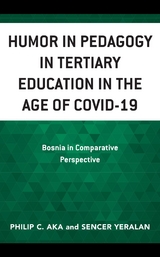 Humor in Pedagogy in Tertiary Education in the Age of COVID-19 -  Philip Aka,  Sencer Yeralan