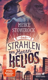 Das Strahlen des Herrn Helios - Meike Stoverock