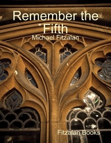 Remember the Fifth -  Michael Fitzalan