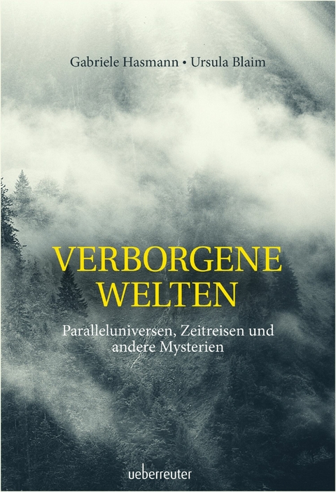 Verborgene Welten - Gabriele Hasmann, Ursula Blaim