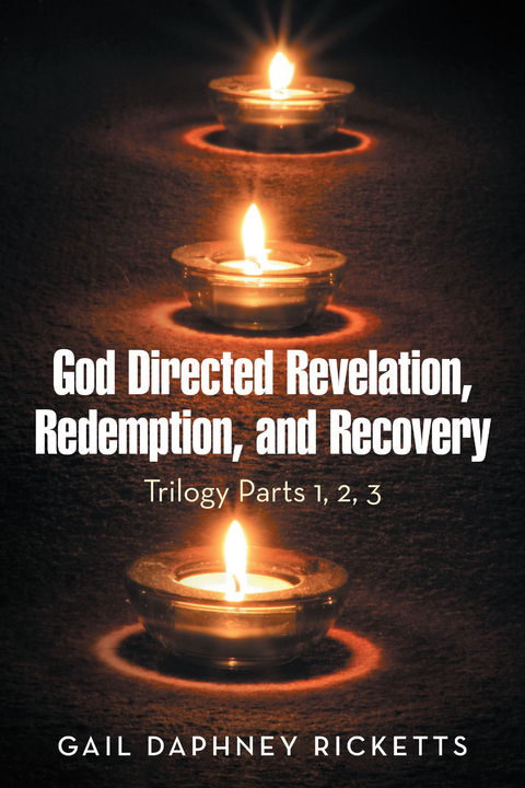 God Directed Revelation, Redemption, and Recovery -  Gail Daphney Ricketts