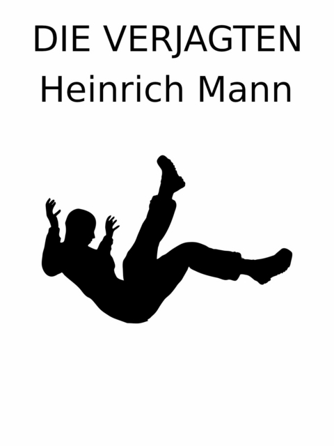 Die Verjagten - Heinrich Mann