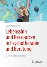 Lebenssinn und Ressourcen in Psychotherapie und Beratung -  Günther Wüsten