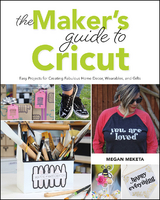 Makers Guide to Cricut -  Megan Meketa