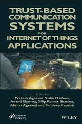 Trust-Based Communication Systems for Internet of Things Applications - 