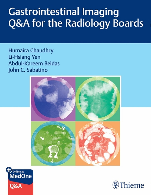 Gastrointestinal Imaging Q&A for the Radiology Boards - Humaira Chaudhry, Li-Hsiang Yen, Abdul-Kareem Beidas, John Sabatino