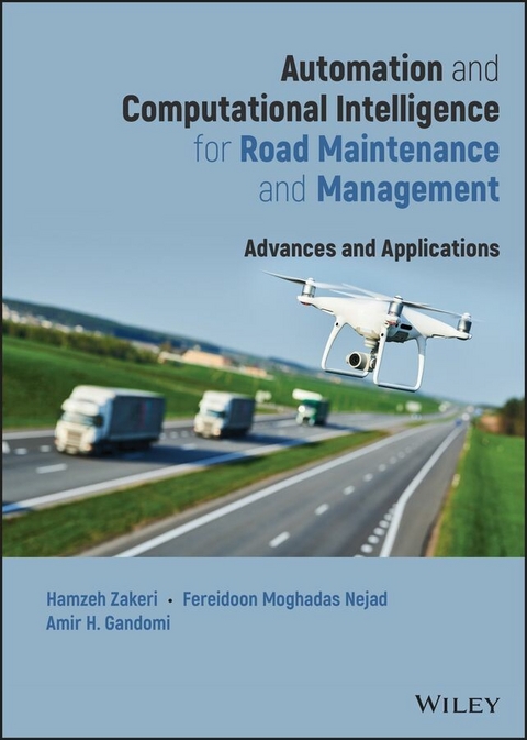 Automation and Computational Intelligence for Road Maintenance and Management -  Amir H. Gandomi,  Fereidoon Moghadas Nejad,  Hamzeh Zakeri
