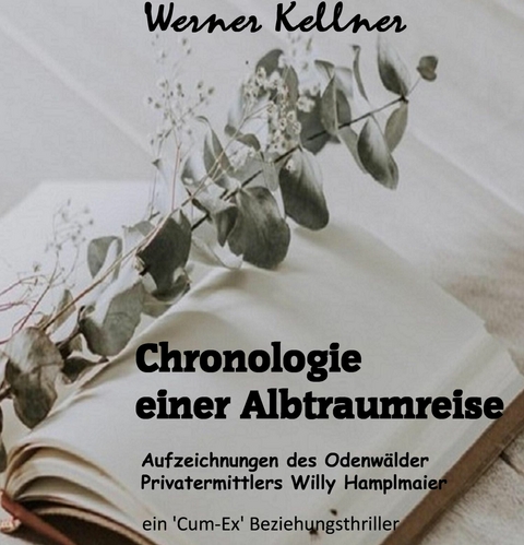 Chronologie einer Albtraumreise - Werner Kellner